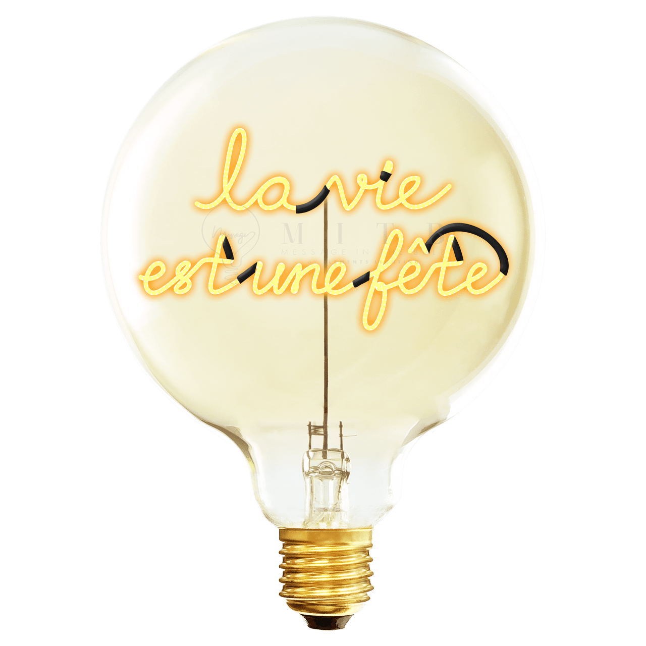 Ampoule MITB - La Vie est une Fête - Elements Lighting