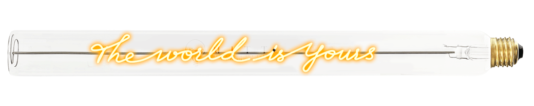 Tube lumineux - The world is yours - Elements Lighting