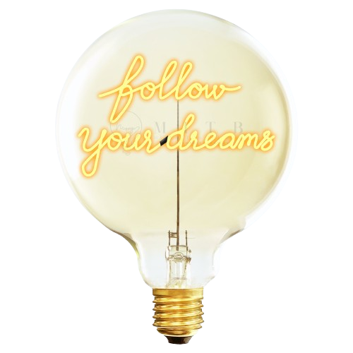 Follow your dreams